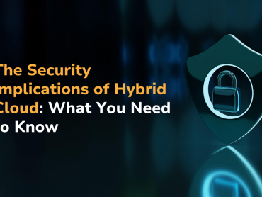 The-Security-Implications-of-Hybrid-Cloud-What-You-Need-to-Know