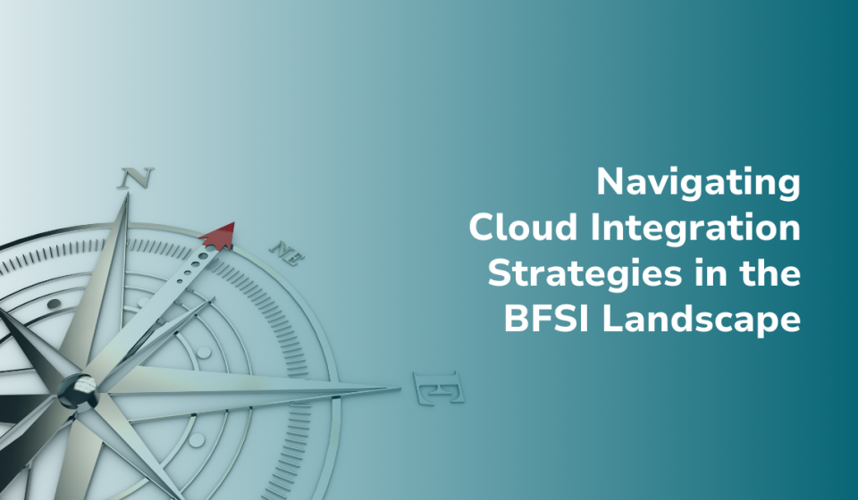 Navigating-Cloud-Integration-Strategies-in-the-BFSI-Landscape