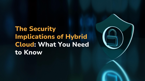 The-Security-Implications-of-Hybrid-Cloud-What-You-Need-to-Know