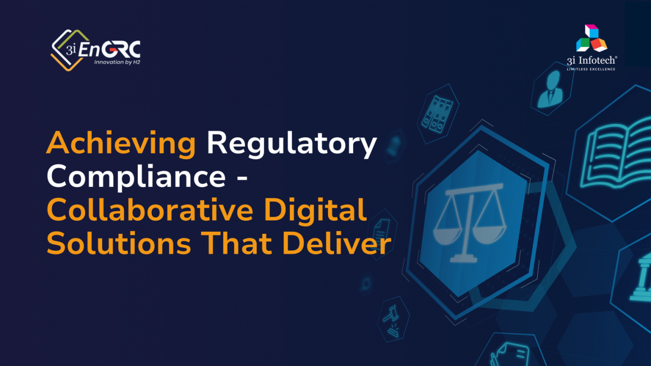 Achieving Regulatory Compliance – Collaborative Digital Solutions That Deliver