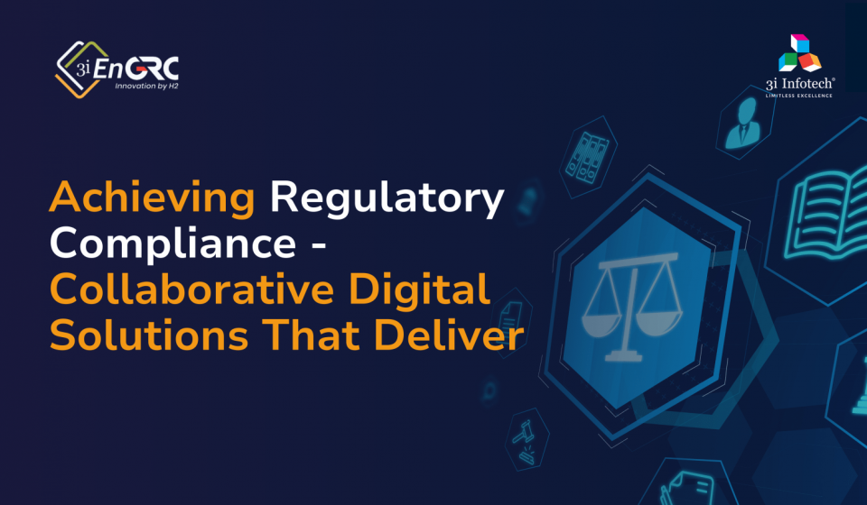 Achieving Regulatory Compliance – Collaborative Digital Solutions That Deliver